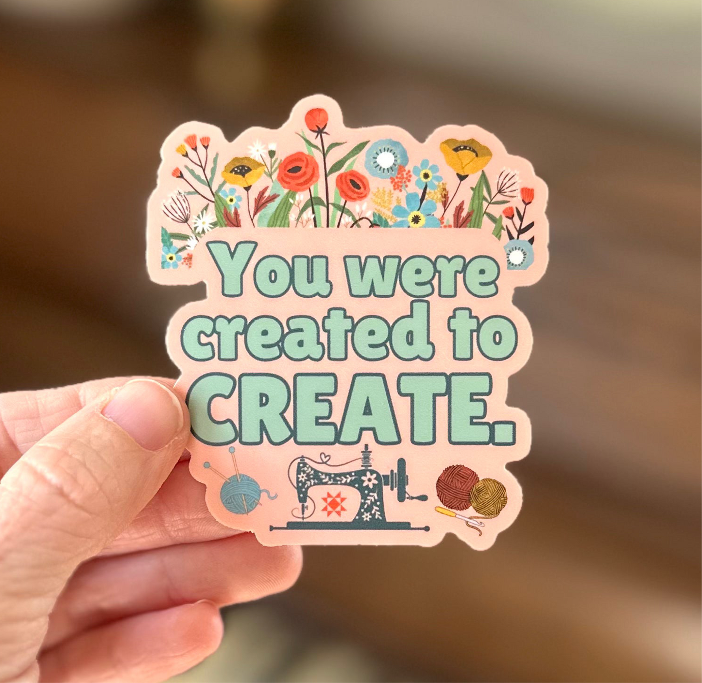 You Were Created to Create Sticker