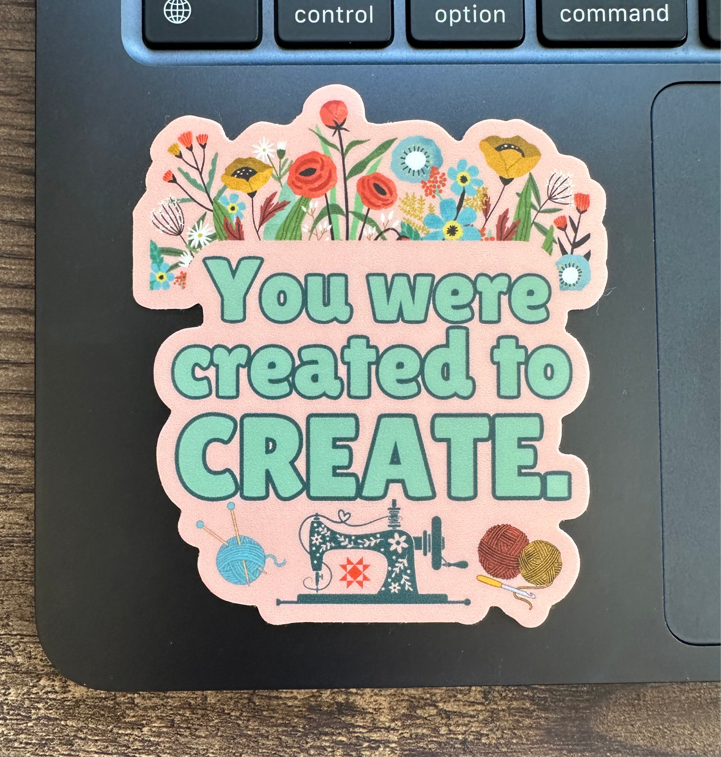 You Were Created to Create Sticker