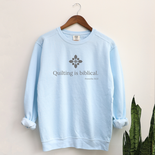 Comfort Colors Funny Quilting is Biblical Crewneck Sweatshirt